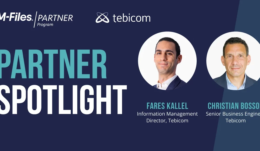 Tebicom mis en lumière par M-Files : un partenariat qui fait la différence